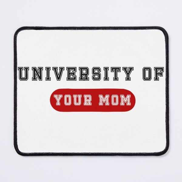Item preview, University of your mom meme designed and sold by olivia hayde.