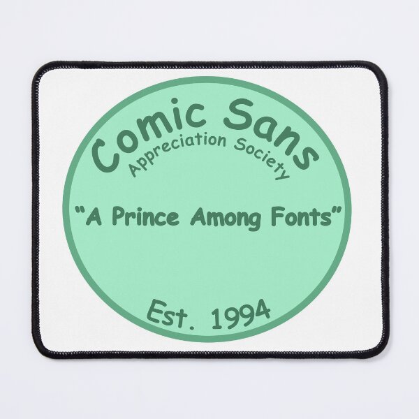 Item preview, The Comic Sans Appreciation Society designed and sold by Quirkball.