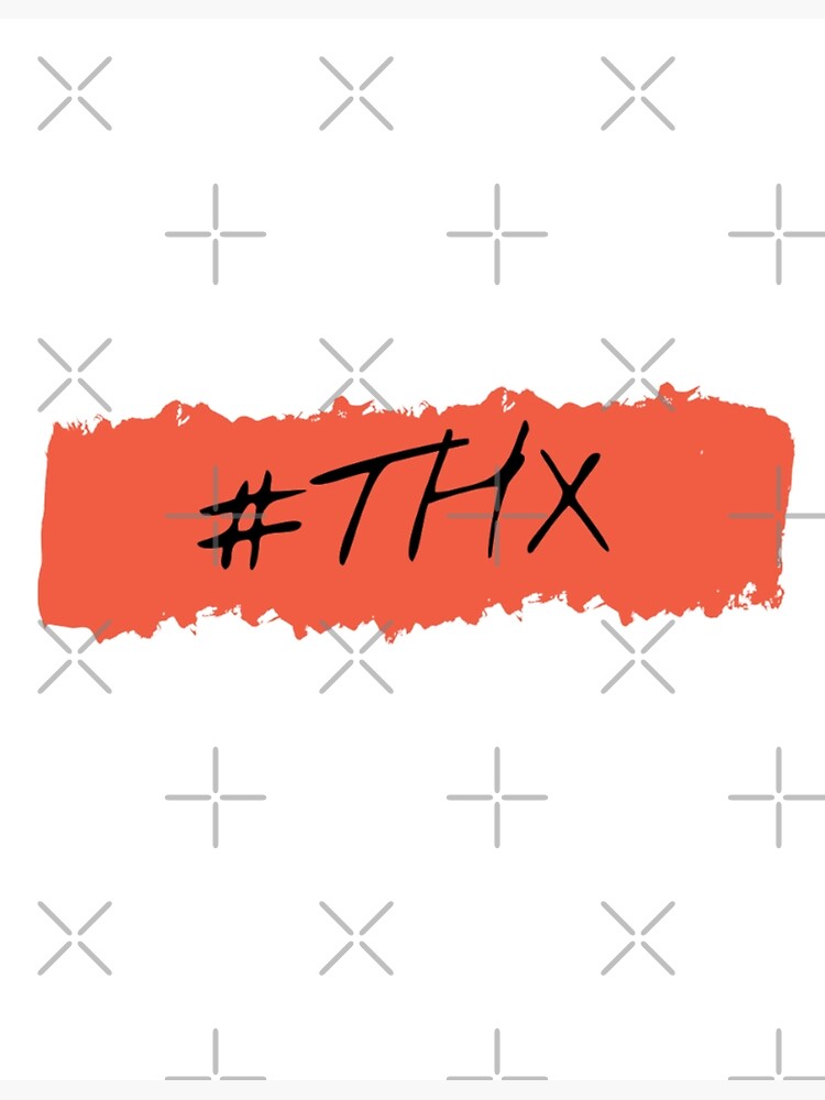 "THX Thanks" Poster for Sale by byrnema Redbubble