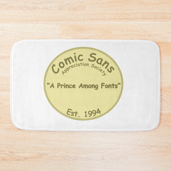 Item preview, The Comic Sans Appreciation Society designed and sold by Quirkball.