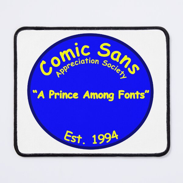 Item preview, The Comic Sans Appreciation Society designed and sold by Quirkball.