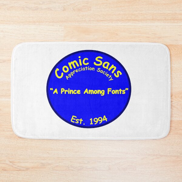 Item preview, The Comic Sans Appreciation Society designed and sold by Quirkball.
