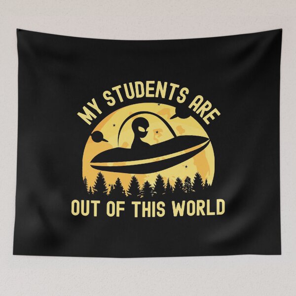 Item preview, My Students Are Out Of This World - Science Fiction Teacher, Professor Humor, Teacher Humor, Funny Professor, Funny Teacher, Funny Educator, Educator Humor designed and sold by jadedscientist.