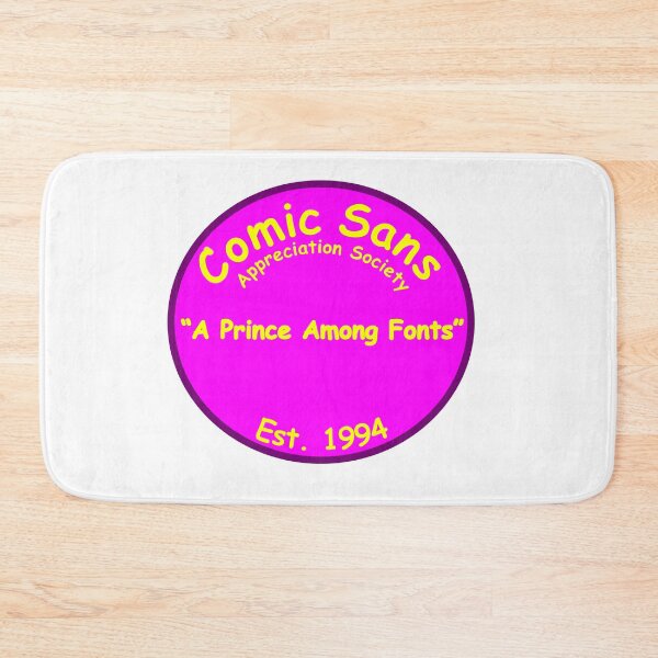Item preview, The Comic Sans Appreciation Society designed and sold by Quirkball.