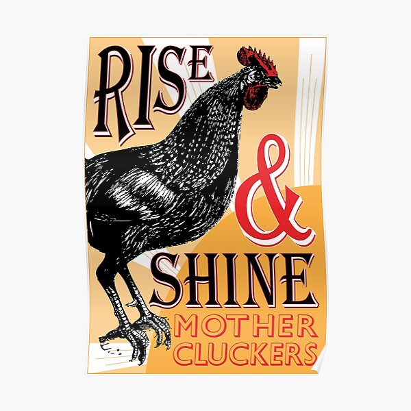 Rise and Shine Mother Cluckers | Vintage Rooster | Poster