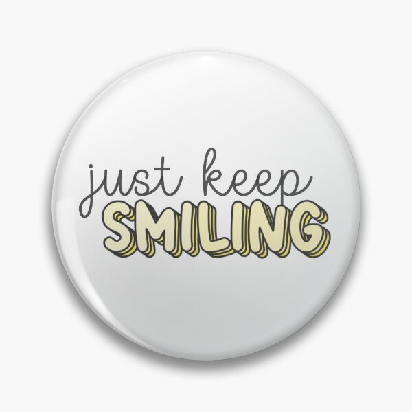 Item preview, Just Keep Smiling designed and sold by melteedesigns.