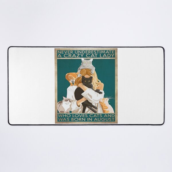 Never Underestimate A Crazy Cat Lady