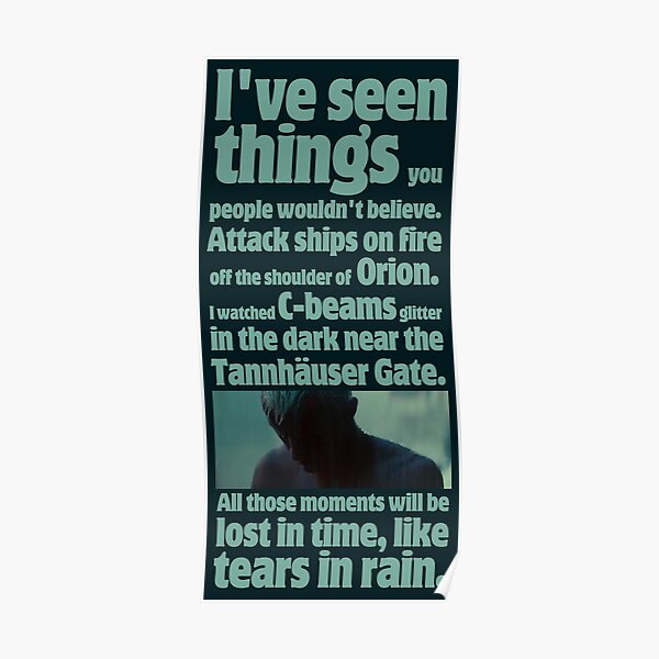 like tears in rain - blade runner quote Poster