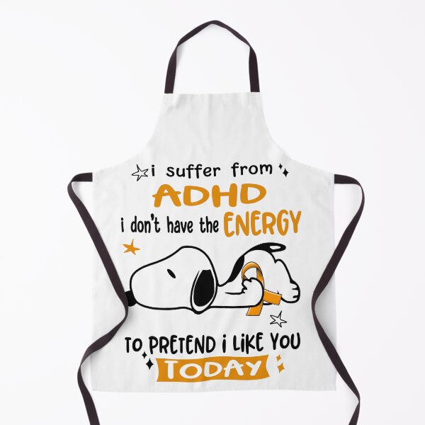 Item preview, I Suffer From ADHD I Do Not Have The Energy To Pretend I Like You Today designed and sold by Wlsnpeggy.