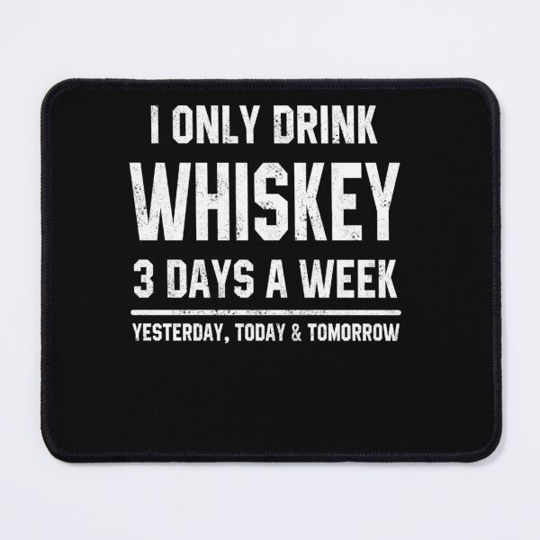 Item preview, I Only Drink Whiskey 3 Days A Week Funny Saying Drinking designed and sold by nvuot24.