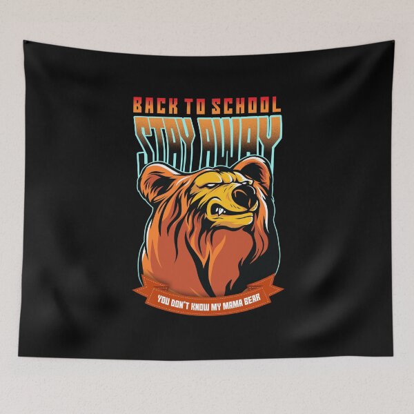 Item preview, BACK TO SCHOOL.  Humor. Stay away, says Mama bear. 2  designed and sold by studiohfy.