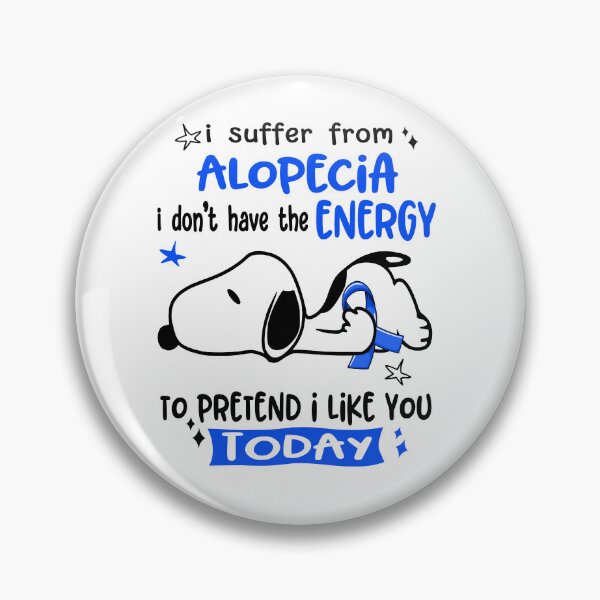 Item preview, I Suffer From Alopecia I Do Not Have The Energy To Pretend I Like You Today designed and sold by Wlsnpeggy.