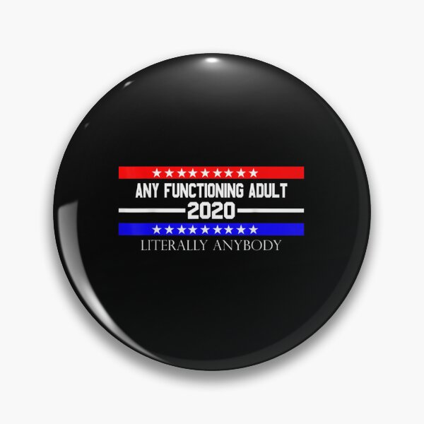 Item preview, Any Functioning Adult 2020 Election designed and sold by BrianLangley2.