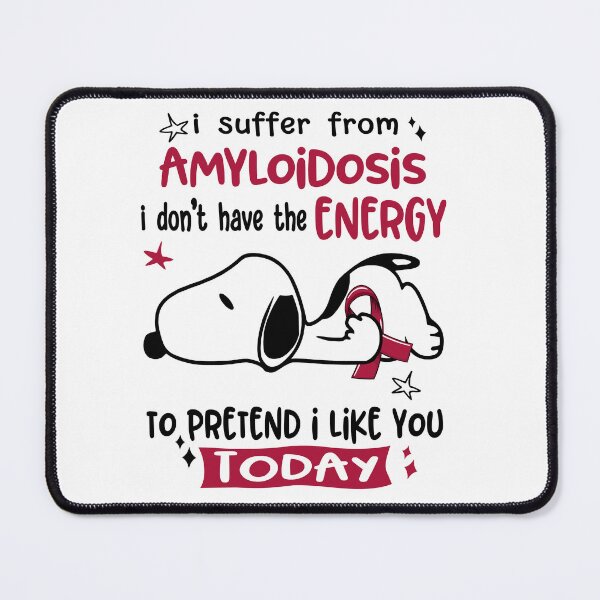 Item preview, I Suffer From Amyloidosis I Do Not Have The Energy To Pretend I Like You Today designed and sold by Wlsnpeggy.