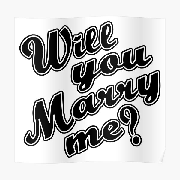 Will You Marry Me Posters Redbubble