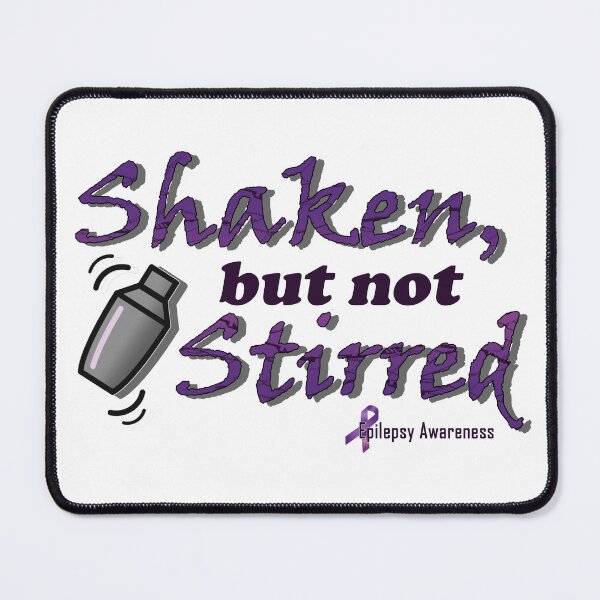 Item preview, Shaken but not Stirred - Epilepsy Awareness designed and sold by KlickWitch.