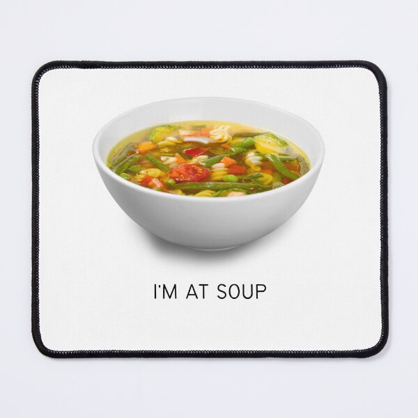 Item preview, I'm at Soup designed and sold by katiegaffney95.