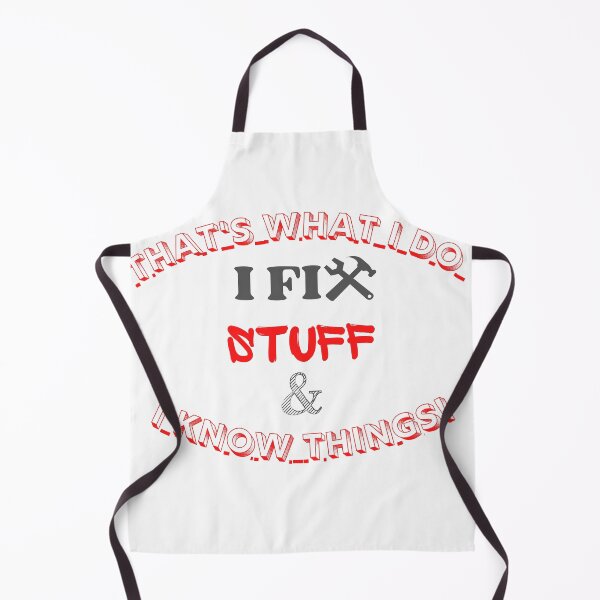 Item preview, That's What I Do I fix Stuff & I know things! designed and sold by CreeDesigns723.