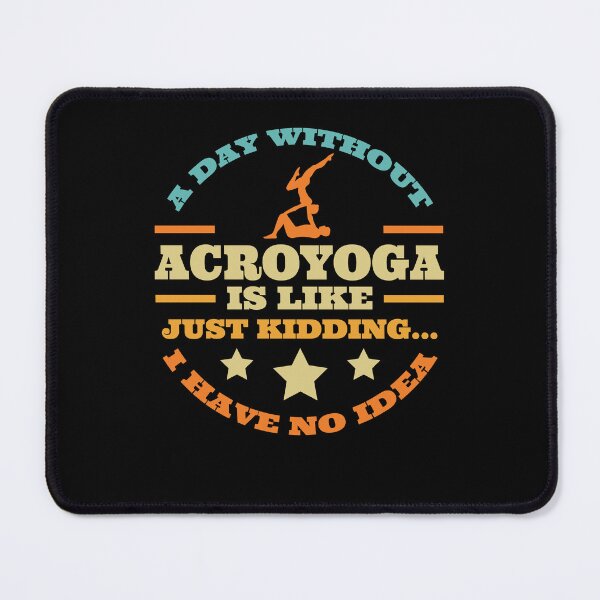 Item preview, A Day Without Acroyoga Is Like Just Kidding I Have No Idea designed and sold by Digital Story Time.
