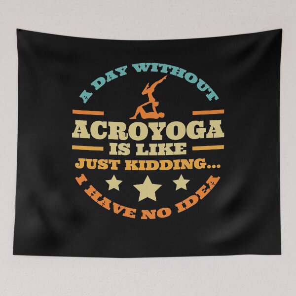 Item preview, A Day Without Acroyoga Is Like Just Kidding I Have No Idea designed and sold by Digital Story Time.