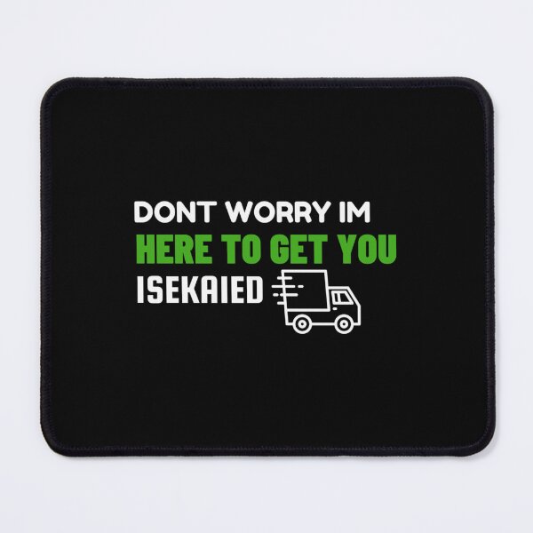 Item preview, Dont worry truck kun is here to get you isekaied dark background- Limited Edition | Perfect Gift designed and sold by annzvbs.
