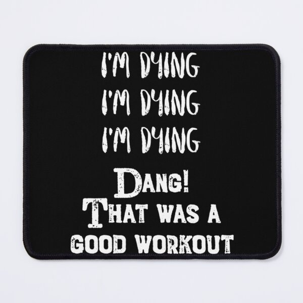 Item preview, Funny Exercise I'm Dying That Was A Good Workout Classic T-Shirt designed and sold by ximenagene.