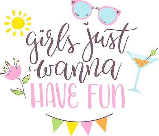 Girls Just Wanna Have Fun Poster By Yuzach Redbubble