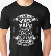I am a biker papa just like a normal papa except much cooler t-shirts Unisex T-Shirt