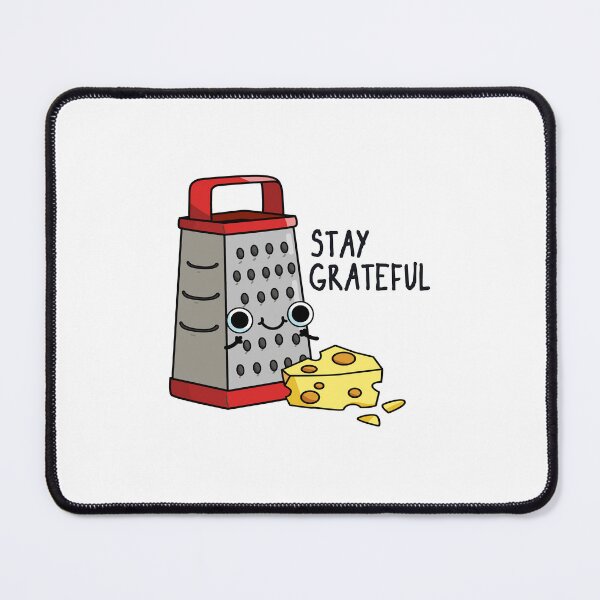 Item preview, Stay Grateful Funny Cheese Puns designed and sold by punnybone.