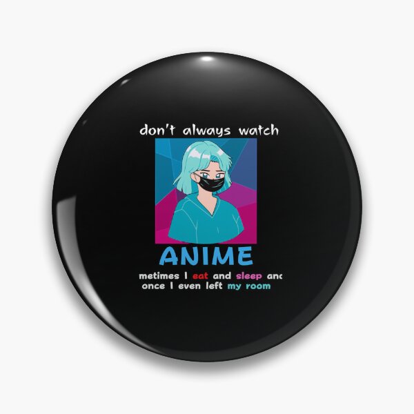 Item preview, I Don't Always Watch Anime otaku girl - Limited Edition | Perfect Gift designed and sold by annzvbs.