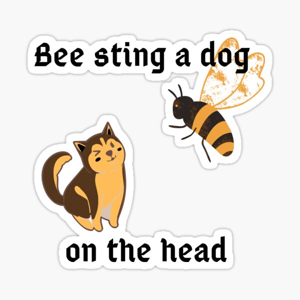 Bee sting a dog Sticker