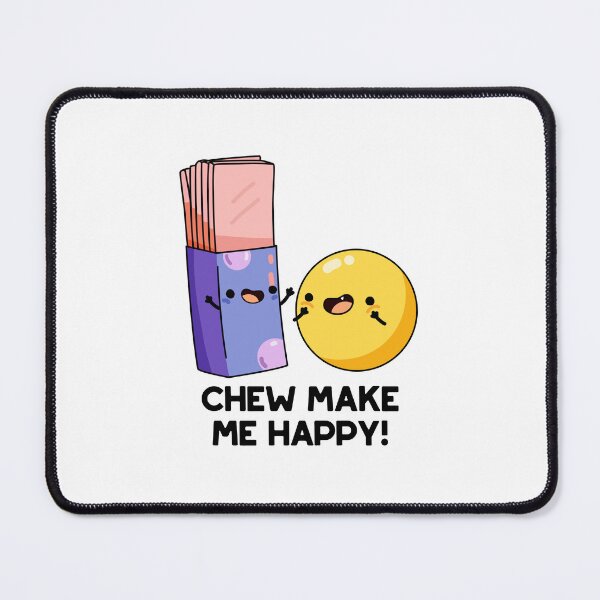Item preview, Chew Make Me Happy Funny Chewing Gum Puns designed and sold by punnybone.
