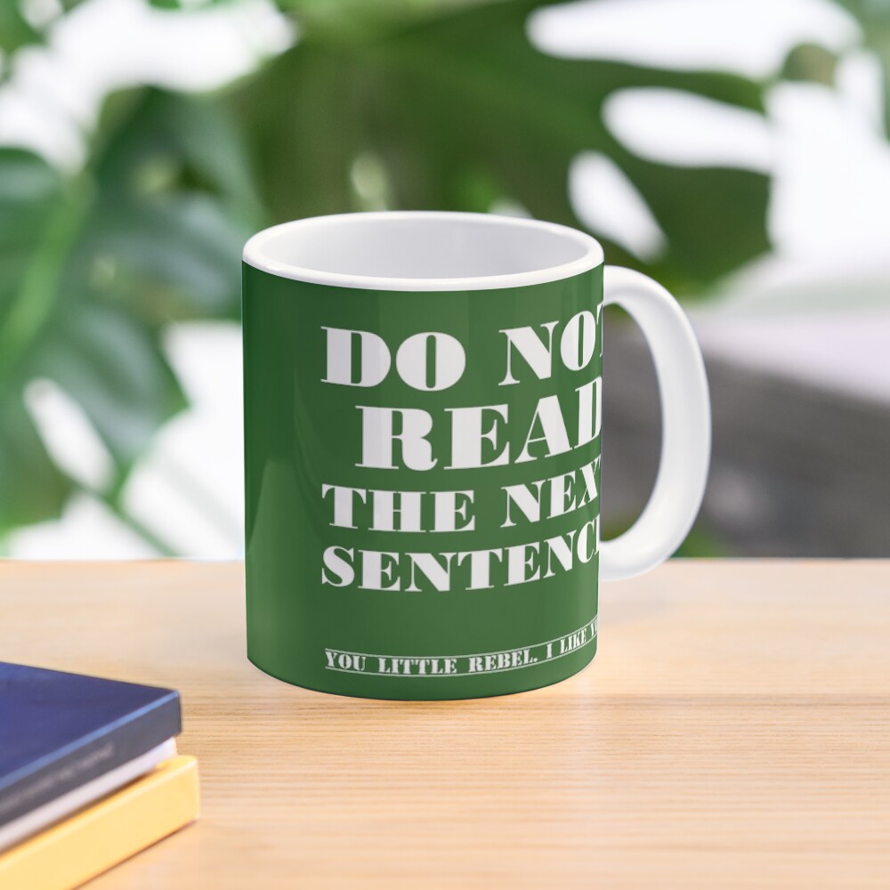 "DO NOT READ THE NEXT SENTENCE" Mug by Divertions Redbubble