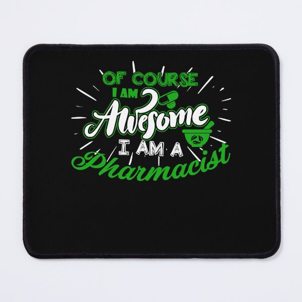 Item preview, Of Course I Am Awesome I Am A Pharmacist designed and sold by UnknownArtistt.