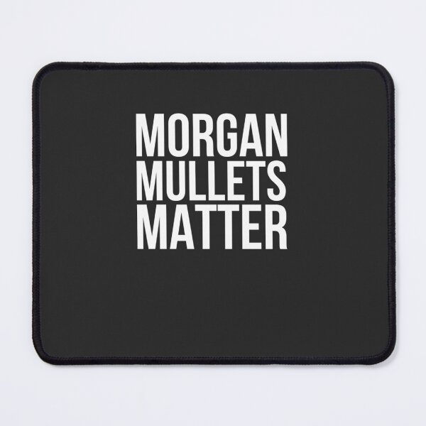Item preview, Morgan mullets matter    Classic T-Sh E designed and sold by lanoue.