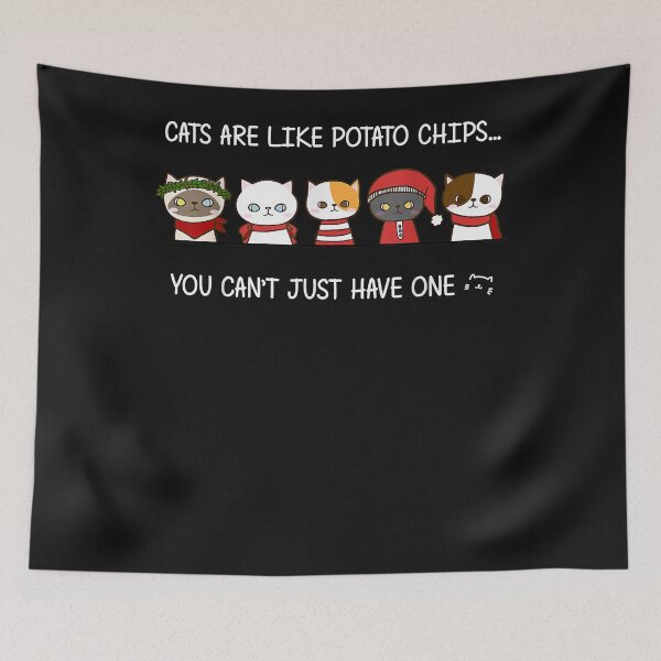 Item preview, Cats Are Like Potato Chips You Can Not Have Just One Funny designed and sold by TristanPierre.