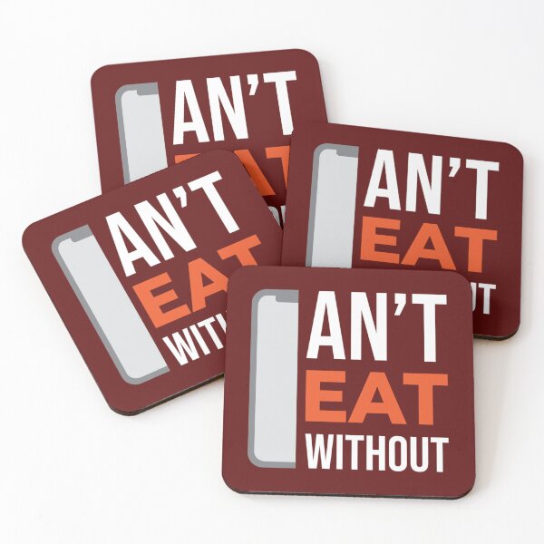 Item preview, Can_amp_t Eat Without - Mobile Phone Addiction designed and sold by RandolphNorris.