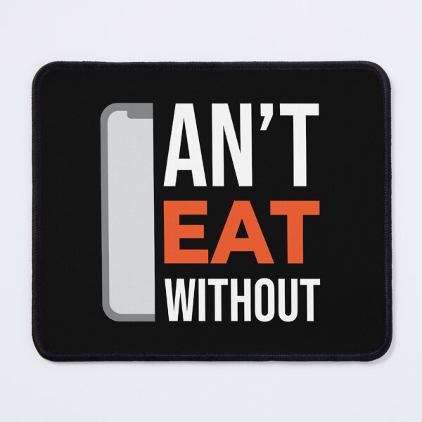 Item preview, Can_amp_t Eat Without - Mobile Phone Addiction designed and sold by RandolphNorris.
