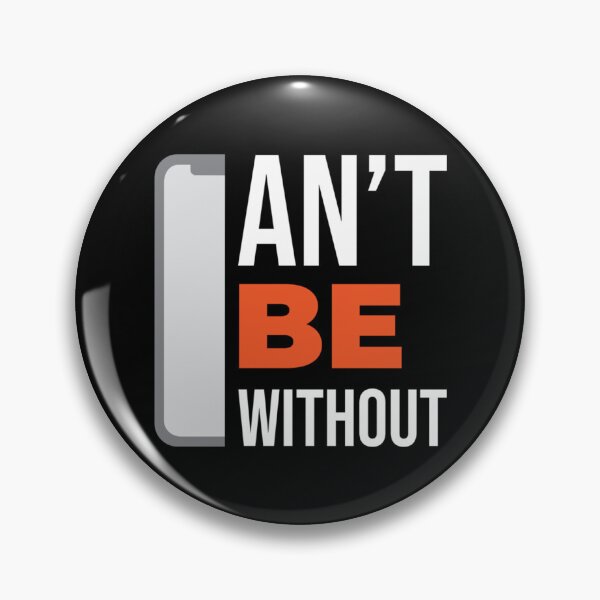 Item preview, Can_t Be Without - Mobile Phone Addiction Premium   designed and sold by RandolphNorris.