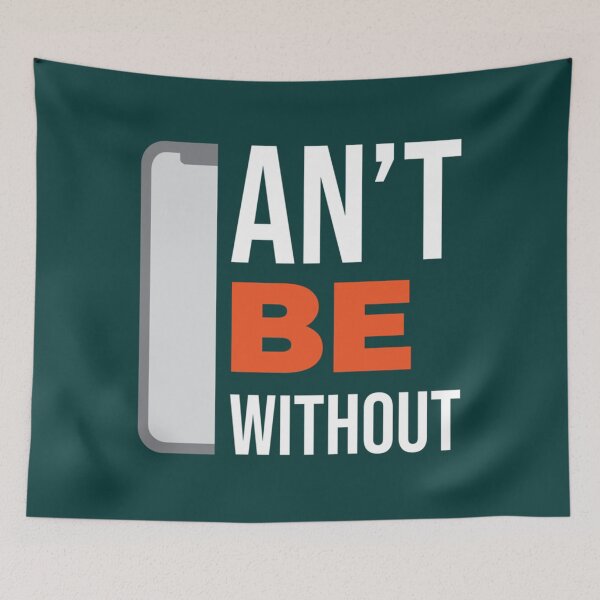 Item preview, Can_t Be Without - Mobile Phone Addiction Premium   designed and sold by RandolphNorris.