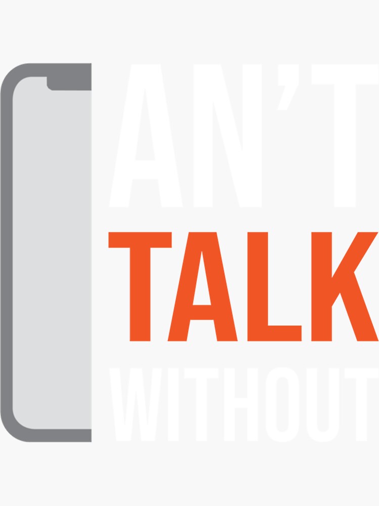 "Can_t Talk Without Mobile Phone Addiction Premium " Sticker for Sale