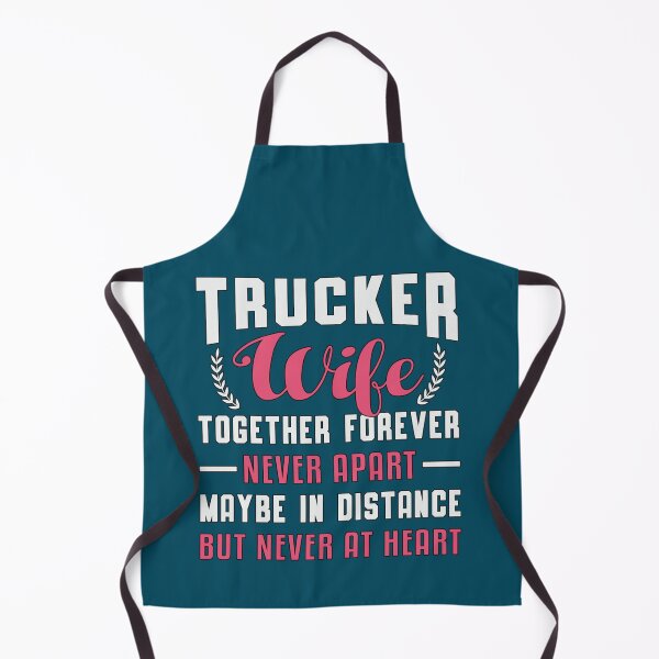 Item preview, Truckers Wife Together Forever Never Apart Truck designed and sold by dogsbodys.