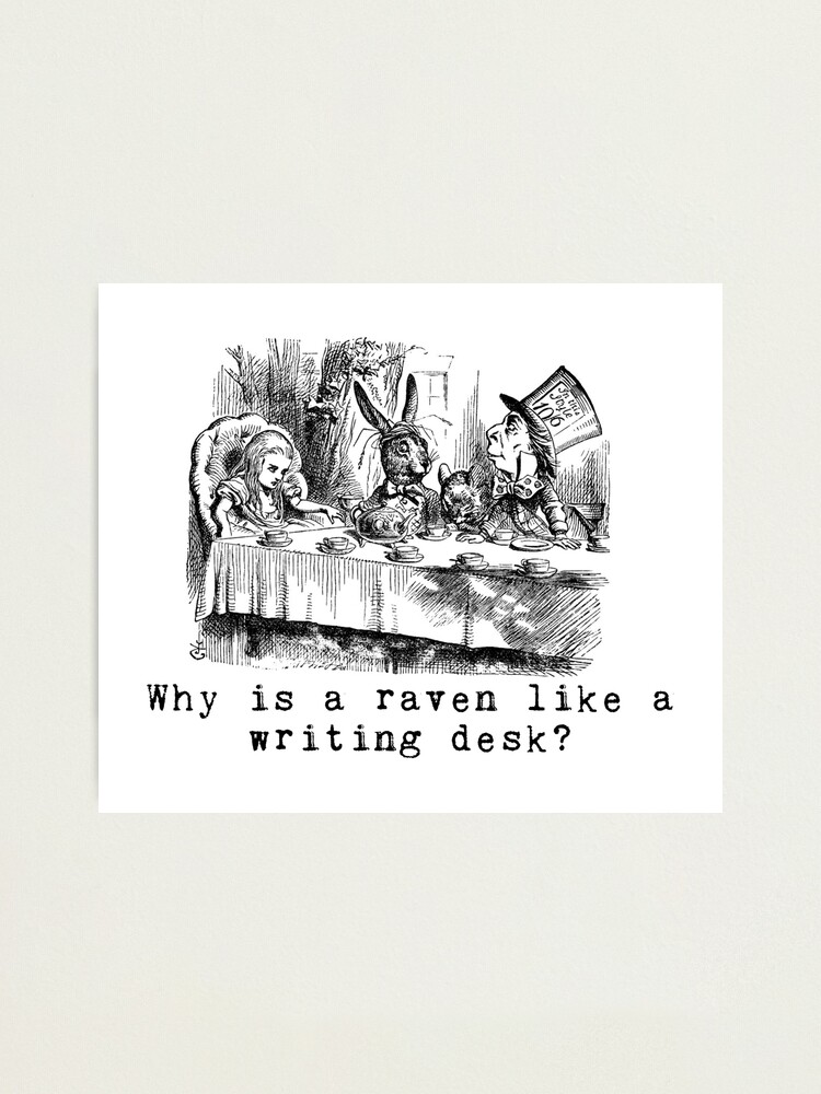 Why Is A Raven Like A Writing Desk Photographic Print By