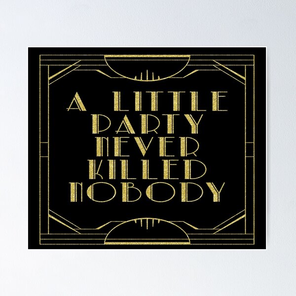 Item preview, A little party never killed nobody - black glitz designed and sold by peggieprints.