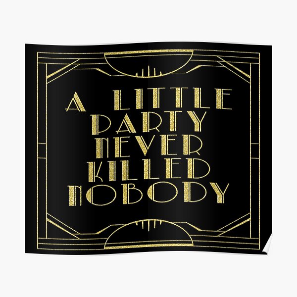 A little party never killed nobody - black glitz Poster