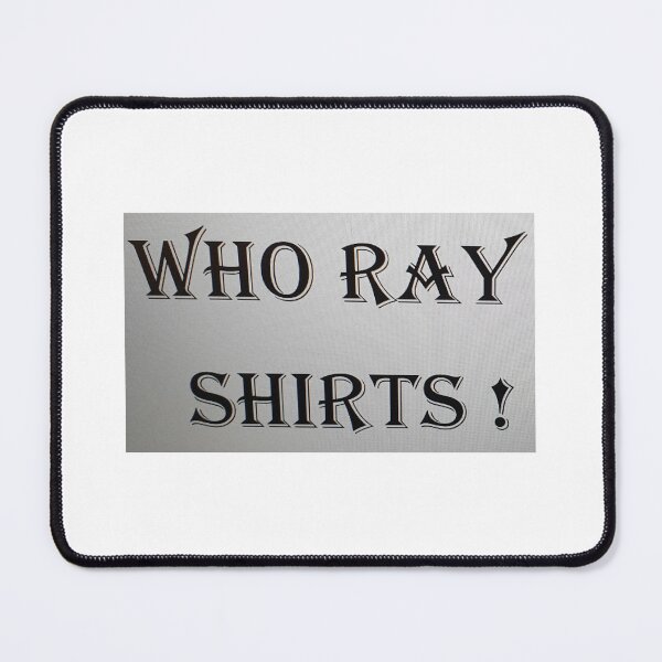 Item preview, Who Ray Shirts designed and sold by WhoRayShirts.
