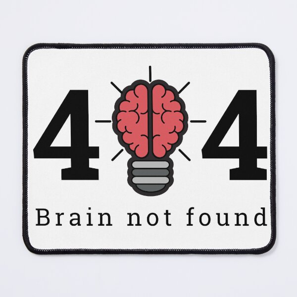Item preview, 404 Brain Not Found illustration Design designed and sold by tharindusrilak.