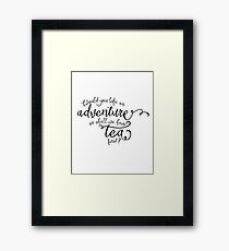 Adventure or tea? Framed Print