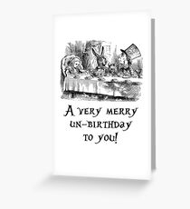 A very merry un-birthday! Greeting Card
