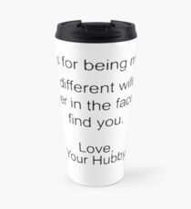Dear wife thanks for being my wife if i had a different wife i would punch her in the face t-shirts Travel Mug